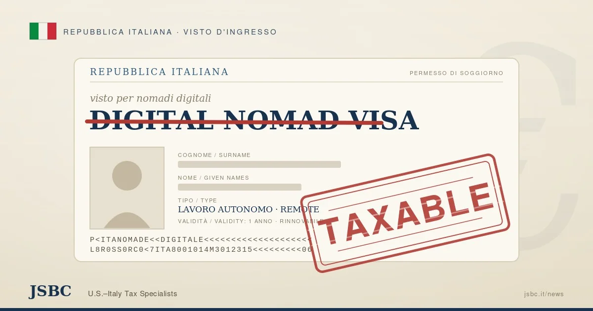 Italy digital nomad and remote worker visa stamped &ldquo;Taxable&rdquo; &mdash; a foreign-sourced earned income visa