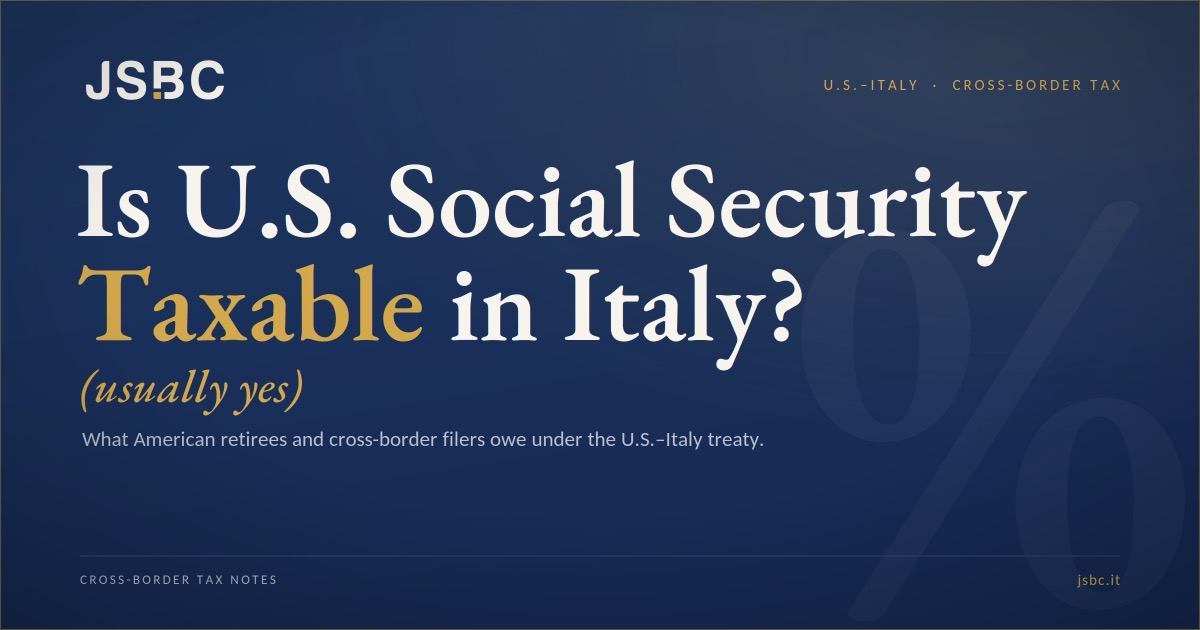 U.S. Social Security and Italian tax residency: how the U.S.-Italy treaty allocates the tax on benefits