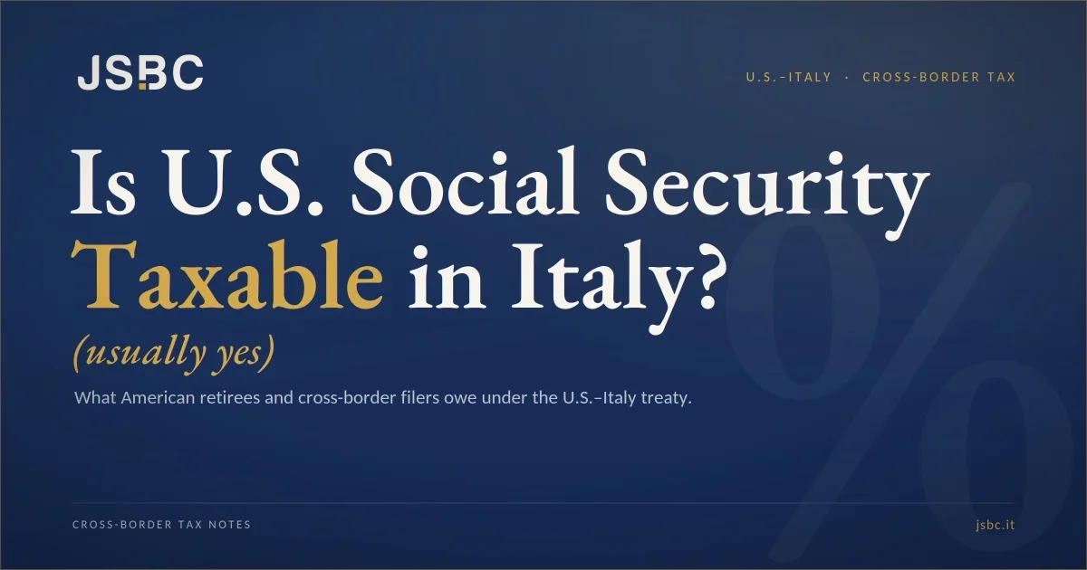 U.S. Social Security and Italian tax residency: how the U.S.-Italy treaty allocates the tax on benefits